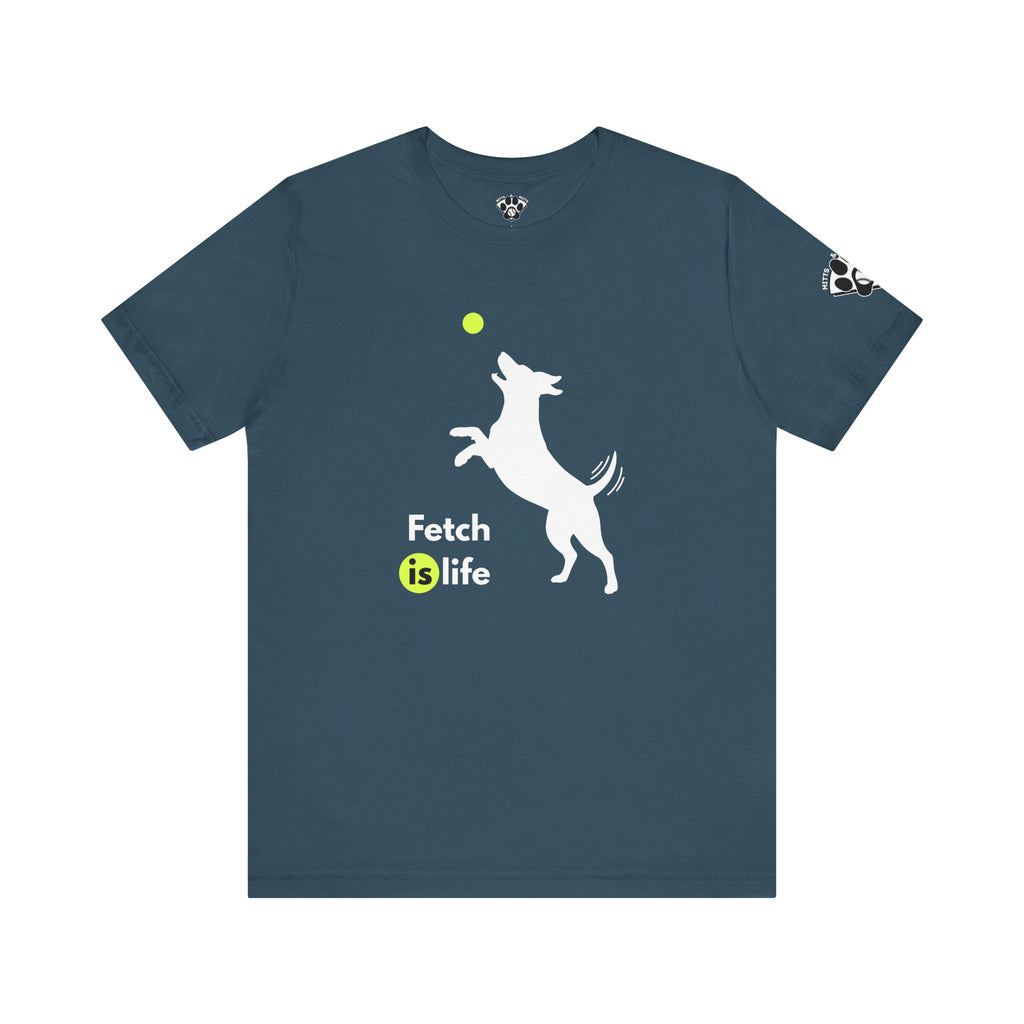 Fetch is Life Unisex Bella Canvas Short Sleeve Dog Tee