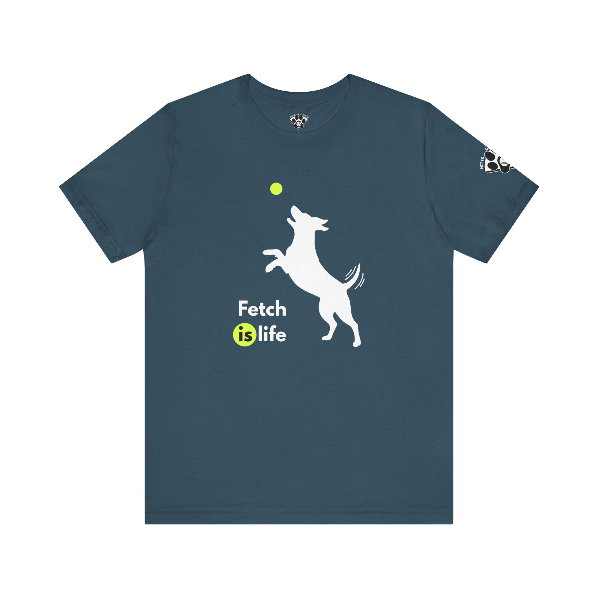 Fetch is Life Unisex Bella Canvas Short Sleeve Dog Tee