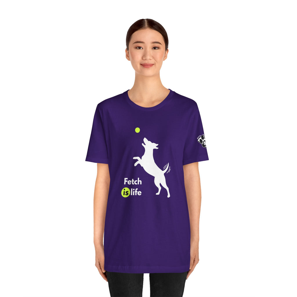 Fetch is Life Unisex Bella Canvas Short Sleeve Dog Tee